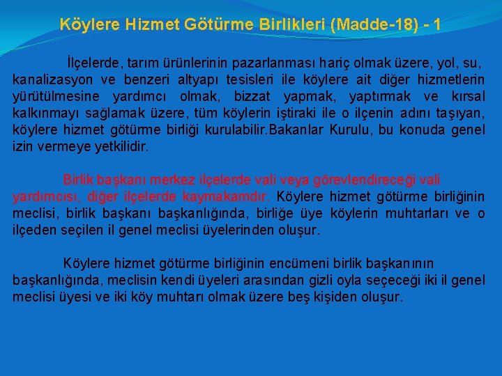 Köylere Hizmet Götürme Birlikleri (Madde-18) - 1 İlçelerde, tarım ürünlerinin pazarlanması hariç olmak üzere,