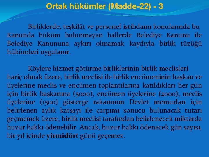 Ortak hükümler (Madde-22) - 3 Birliklerde, teşkilât ve personel istihdamı konularında bu Kanunda hüküm