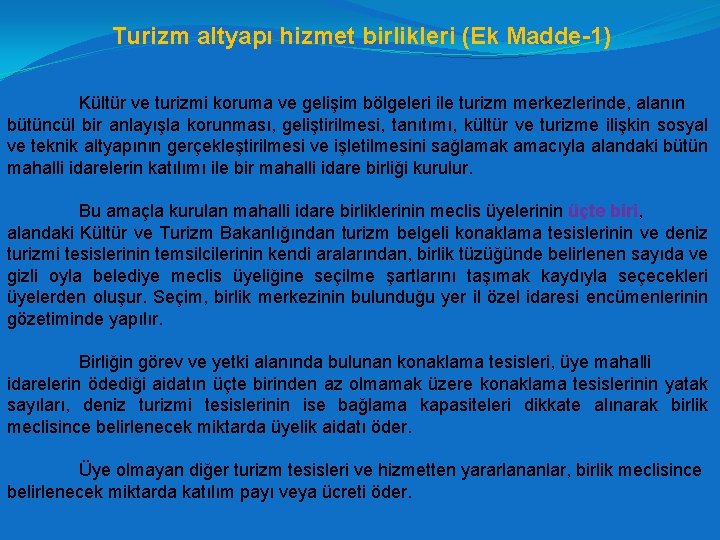 Turizm altyapı hizmet birlikleri (Ek Madde-1) Kültür ve turizmi koruma ve gelişim bölgeleri ile