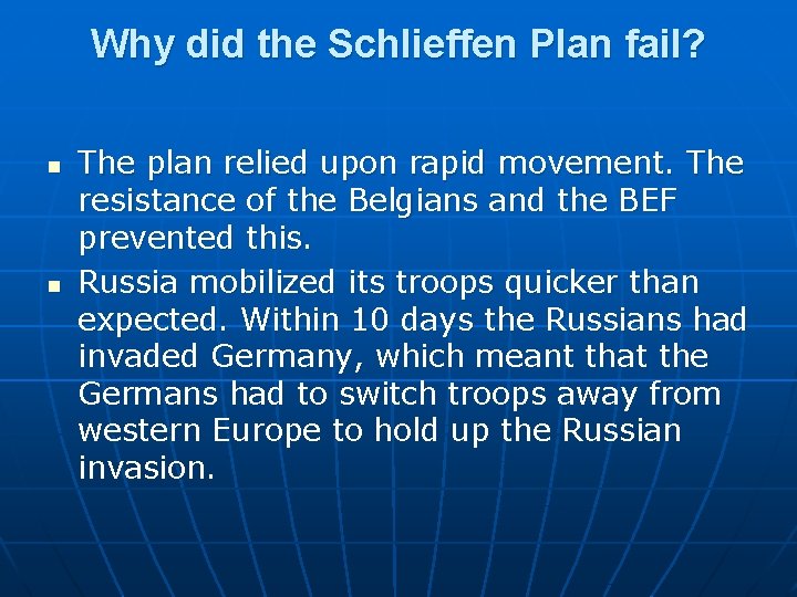 Why did the Schlieffen Plan fail? n n The plan relied upon rapid movement. Why did the Schlieffen Plan fail? n n The plan relied upon rapid movement.