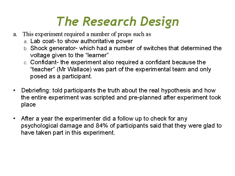The Research Design a. This experiment required a number of props such as a.