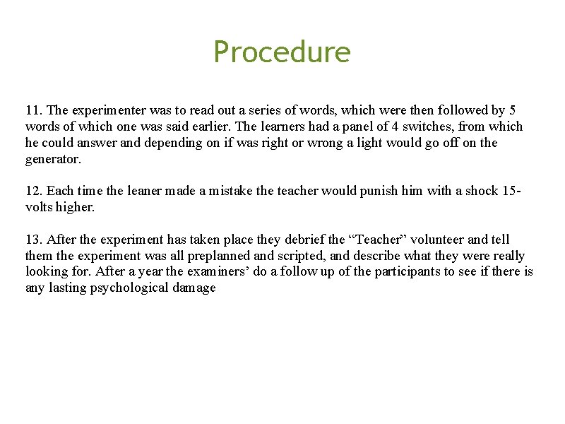 Procedure 11. The experimenter was to read out a series of words, which were