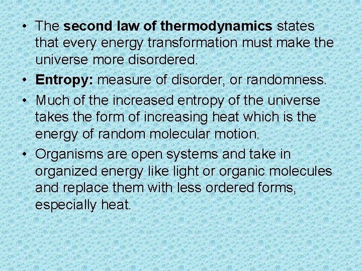  • The second law of thermodynamics states that every energy transformation must make