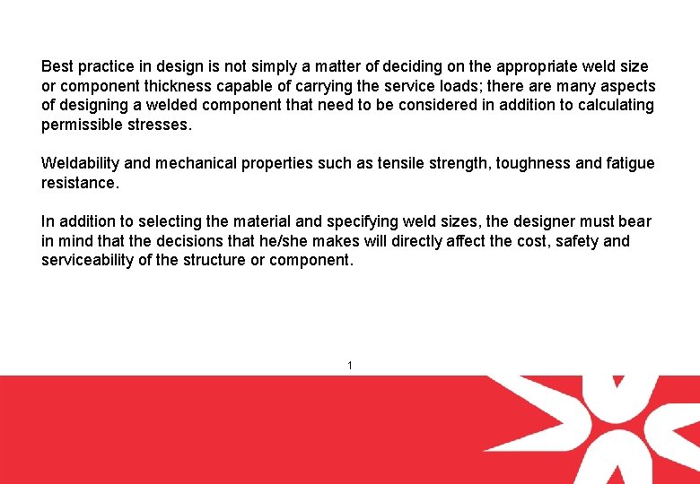 Best practice in design is not simply a matter of deciding on the appropriate