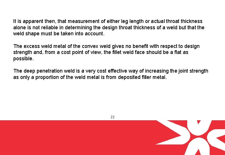 It is apparent then, that measurement of either leg length or actual throat thickness