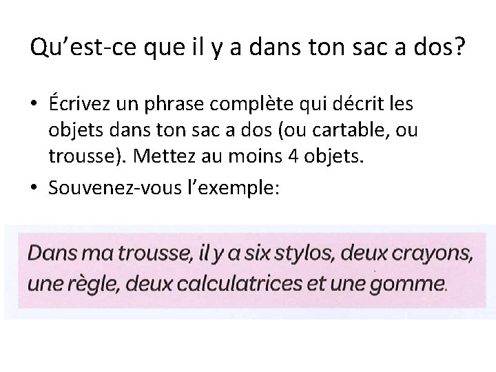 Qu’est-ce que il y a dans ton sac a dos? • Écrivez un phrase