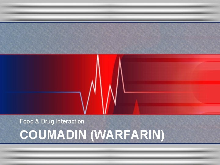 Food & Drug Interaction COUMADIN (WARFARIN) 
