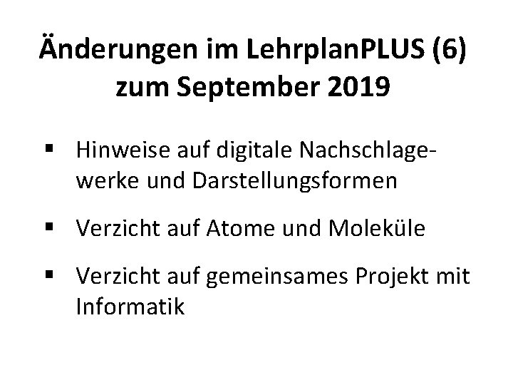 Änderungen im Lehrplan. PLUS (6) zum September 2019 § Hinweise auf digitale Nachschlagewerke und