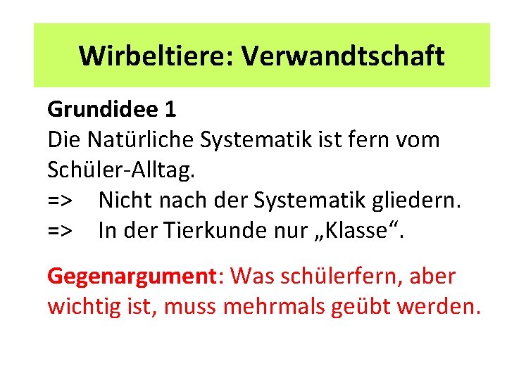 2 Unterrichtspläne Wirbeltiere: Verwandtschaft Grundidee 1 Die Natürliche Systematik ist fern vom Schüler-Alltag. =>