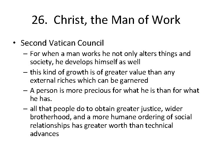 26. Christ, the Man of Work • Second Vatican Council – For when a