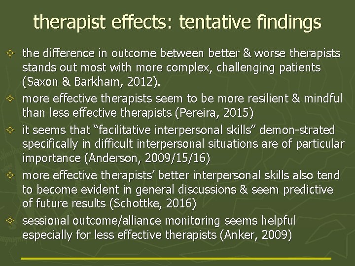therapist effects: tentative findings ² the difference in outcome between better & worse therapists
