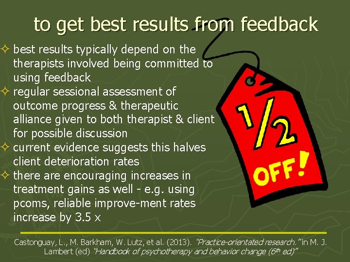 to get best results from feedback ² best results typically depend on therapists involved