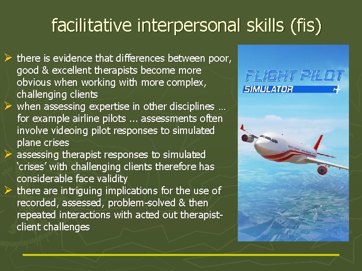 facilitative interpersonal skills (fis) Ø there is evidence that differences between poor, Ø Ø