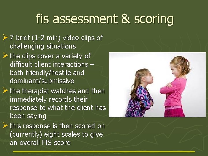 fis assessment & scoring Ø 7 brief (1 -2 min) video clips of challenging