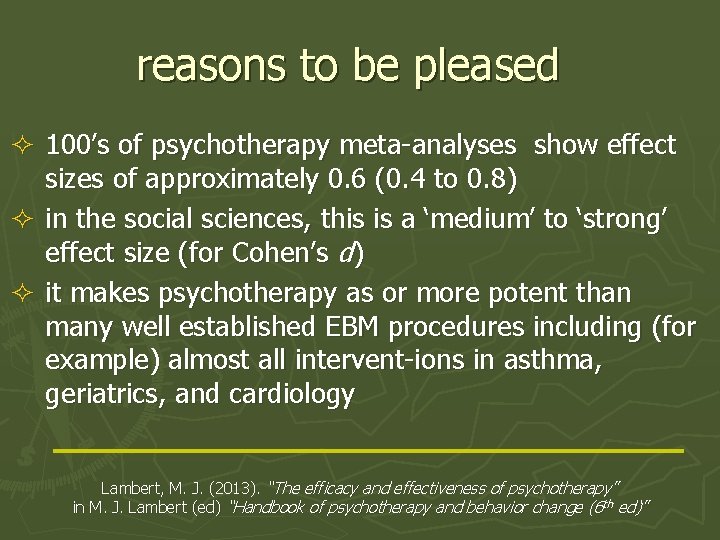 reasons to be pleased ² 100’s of psychotherapy meta-analyses show effect sizes of approximately