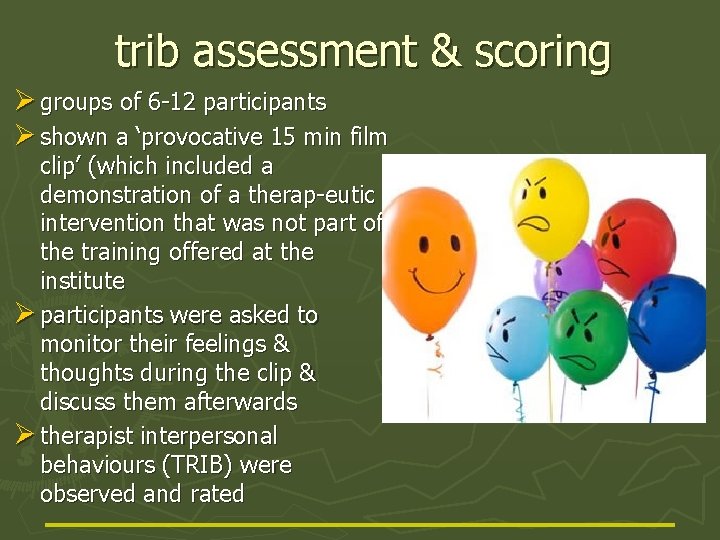 trib assessment & scoring Ø groups of 6 -12 participants Ø shown a ‘provocative