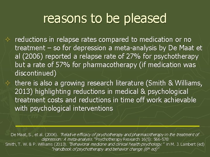 reasons to be pleased ² reductions in relapse rates compared to medication or no