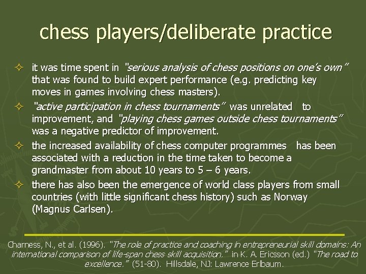 chess players/deliberate practice ² it was time spent in “serious analysis of chess positions