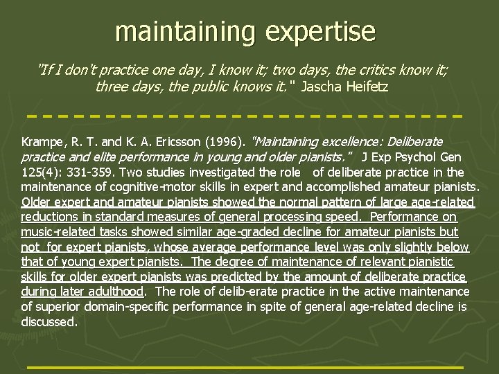 maintaining expertise "If I don't practice one day, I know it; two days, the