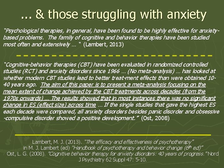 . . . & those struggling with anxiety “Psychological therapies, in general, have been