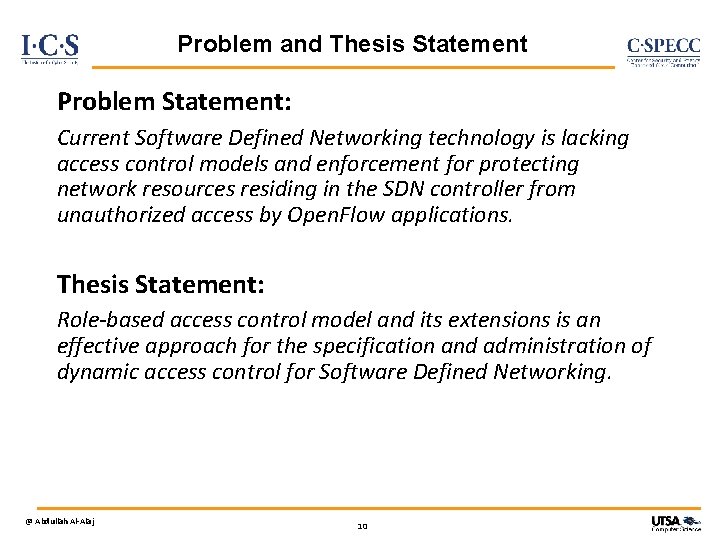 Problem and Thesis Statement Problem Statement: Current Software Defined Networking technology is lacking access