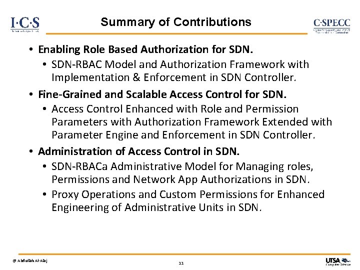 Summary of Contributions • Enabling Role Based Authorization for SDN. • SDN-RBAC Model and