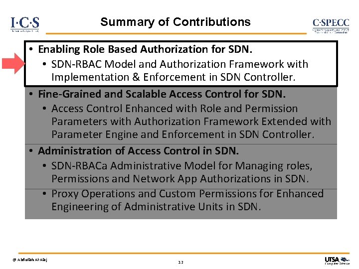 Summary of Contributions • Enabling Role Based Authorization for SDN. • SDN-RBAC Model and