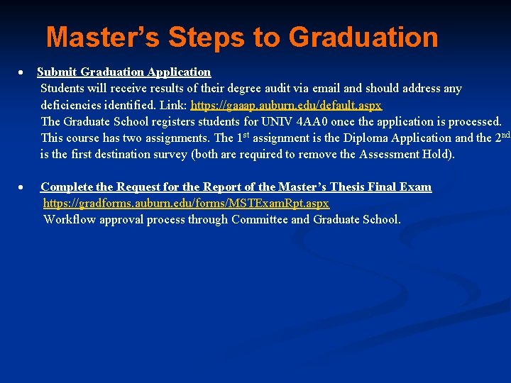 Master’s Steps to Graduation Submit Graduation Application Students will receive results of their degree