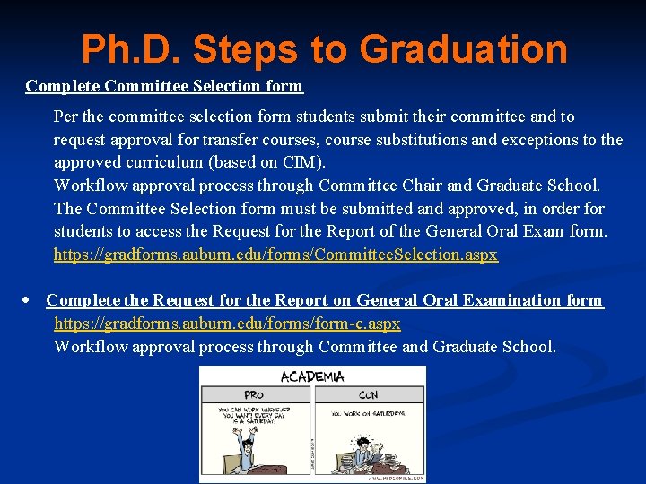 Ph. D. Steps to Graduation Complete Committee Selection form Per the committee selection form