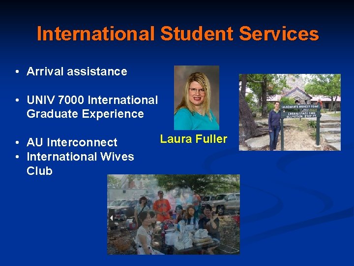 International Student Services • Arrival assistance • UNIV 7000 International Graduate Experience • AU