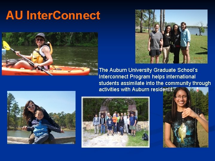 AU Inter. Connect The Auburn University Graduate School’s Interconnect Program helps international students assimilate