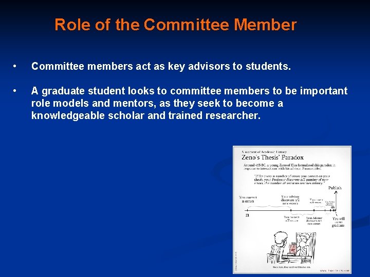 Role of the Committee Member • Committee members act as key advisors to students.