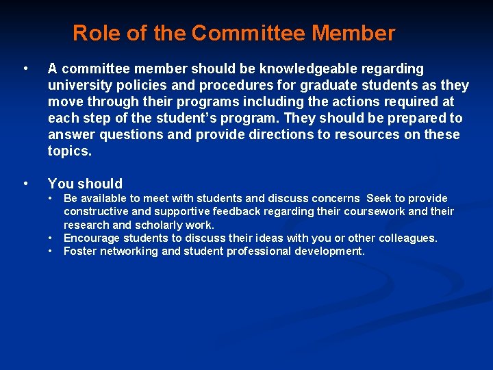 Role of the Committee Member • A committee member should be knowledgeable regarding university