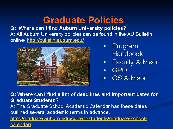 Graduate Policies Q: Where can I find Auburn University policies? A: All Auburn University