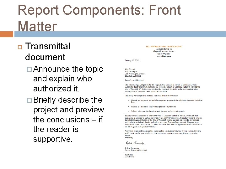 Report Components: Front Matter Transmittal document � Announce the topic and explain who authorized