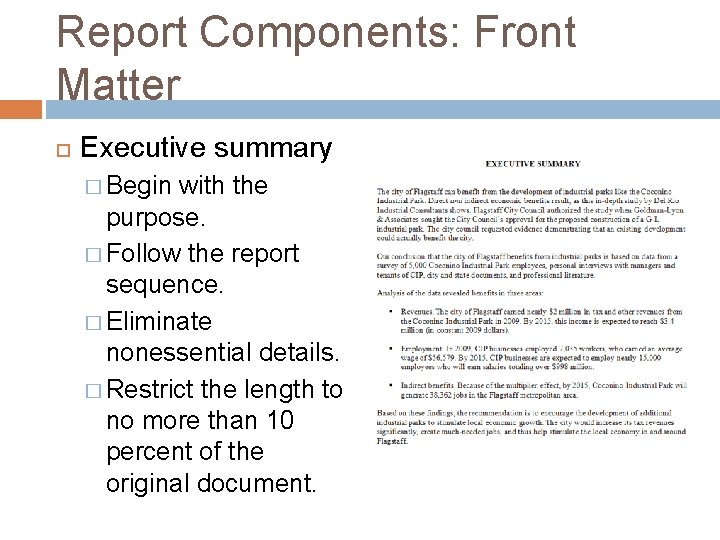 Report Components: Front Matter Executive summary � Begin with the purpose. � Follow the