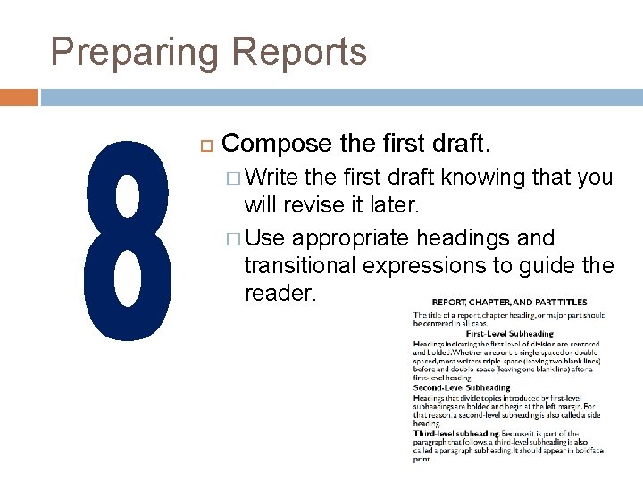 Preparing Reports Compose the first draft. � Write the first draft knowing that you