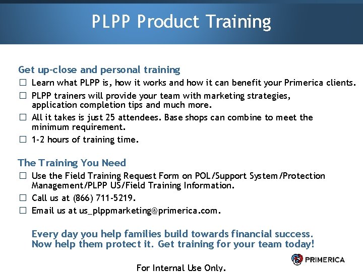 PLPP Product Training Get up-close and personal training � Learn what PLPP is, how