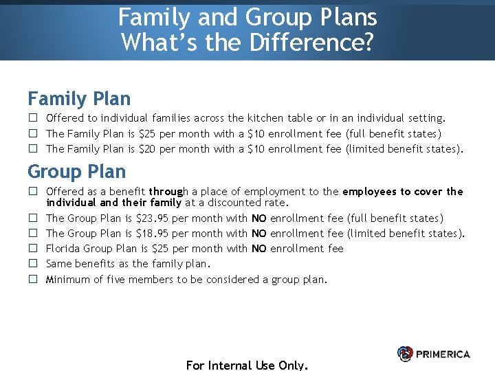 Family and Group Plans What’s the Difference? Family Plan � Offered to individual families