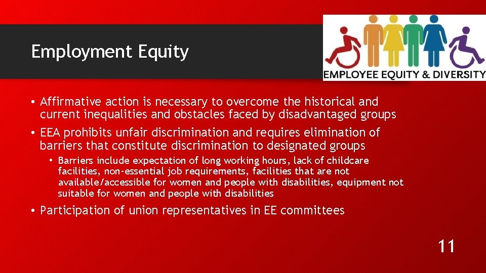 Employment Equity • Affirmative action is necessary to overcome the historical and current inequalities