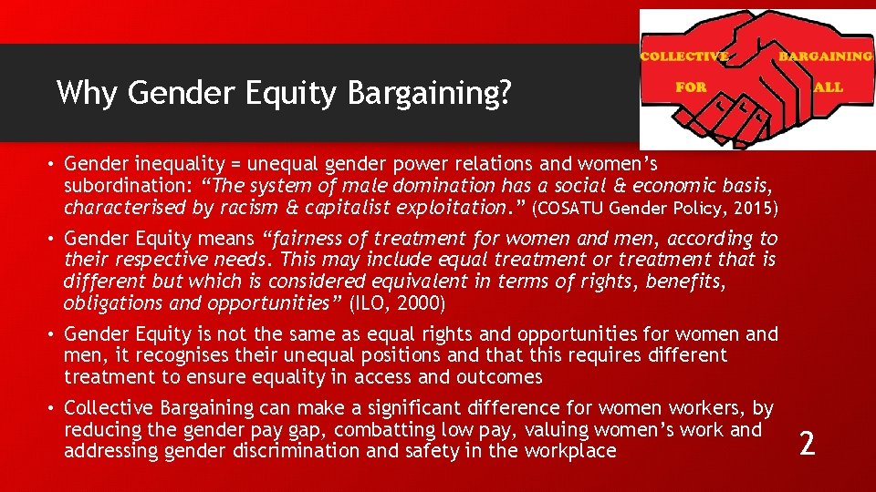 Why Gender Equity Bargaining? • Gender inequality = unequal gender power relations and women’s