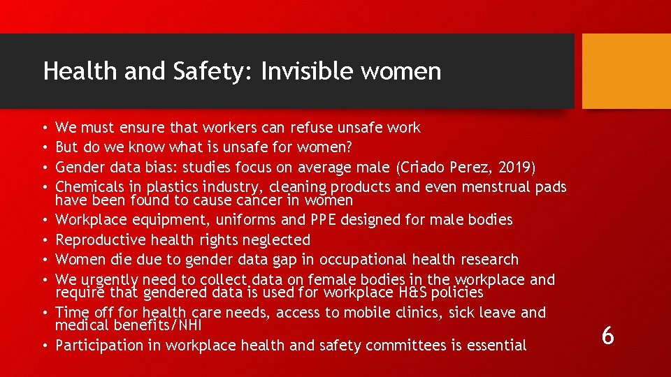 Health and Safety: Invisible women • • • We must ensure that workers can