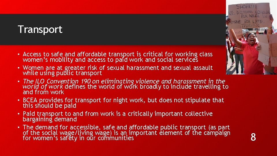 Transport • Access to safe and affordable transport is critical for working class women’s