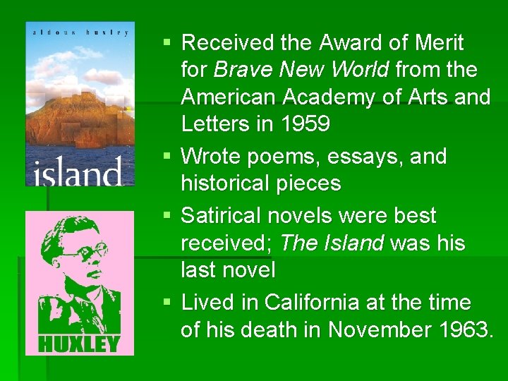 § Received the Award of Merit for Brave New World from the American Academy
