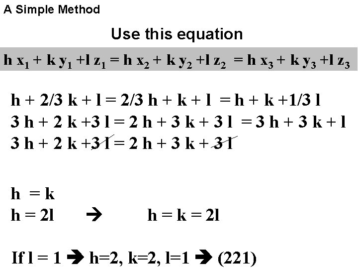 A Simple Method Use this equation h x 1 + k y 1 +l