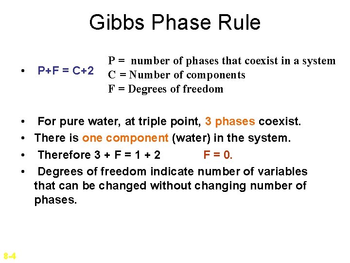 Gibbs Phase Rule • P+F = C+2 P = number of phases that coexist