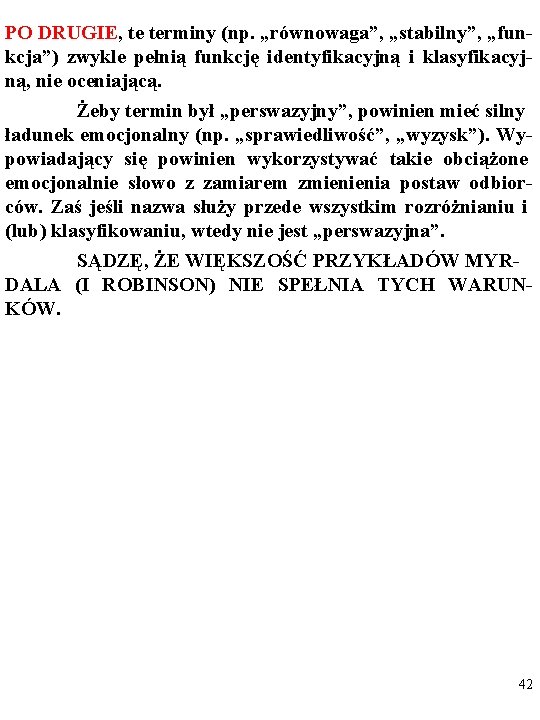 PO DRUGIE, te terminy (np. „równowaga”, „stabilny”, „funkcja”) zwykle pełnią funkcję identyfikacyjną i klasyfikacyjną,