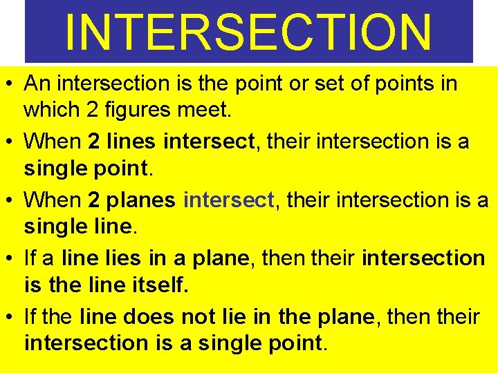 INTERSECTION • An intersection is the point or set of points in which 2