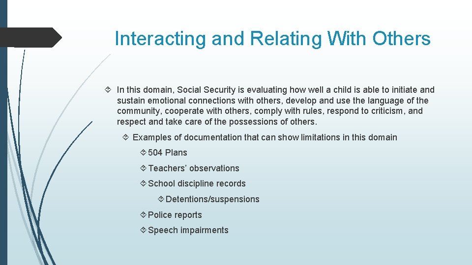 Interacting and Relating With Others In this domain, Social Security is evaluating how well