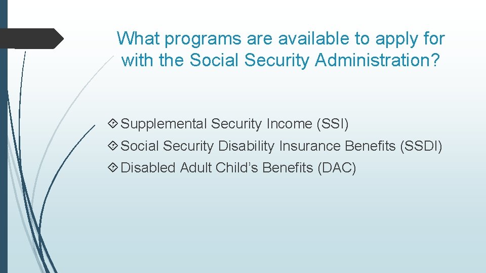 What programs are available to apply for with the Social Security Administration? Supplemental Security